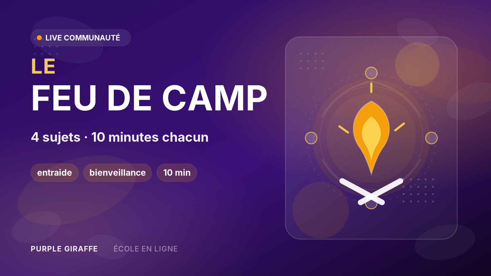 Le Feu de Camp - 4 sujets, 10 minutes chacun